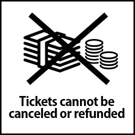 Tickets cannot be canceled or refunded