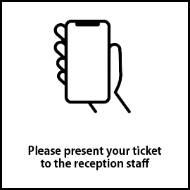 Please present your ticket to the reception staff