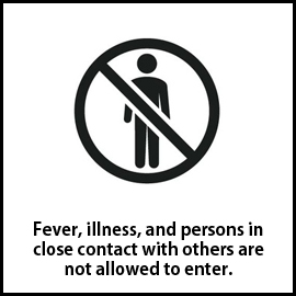 Fover,poor health,persons in close contact and others are not allowed to enter